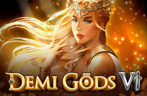 Demi Gods VI